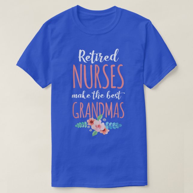 Retired Nurse Nursing Retirements Gift For Grandma T-Shirt (Design Front)
