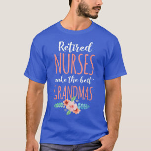 Retired Nurse Nursing Retirements Gift For Grandma T-Shirt