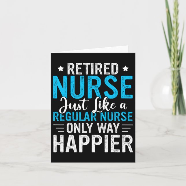 Retired Nurse Retired Nursing Funny Nurse Retireme Card (Front)