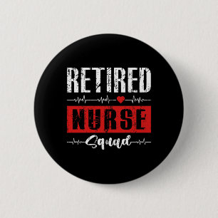 Retired Nurse Squad Matching Funny Retired Rn 6 Cm Round Badge