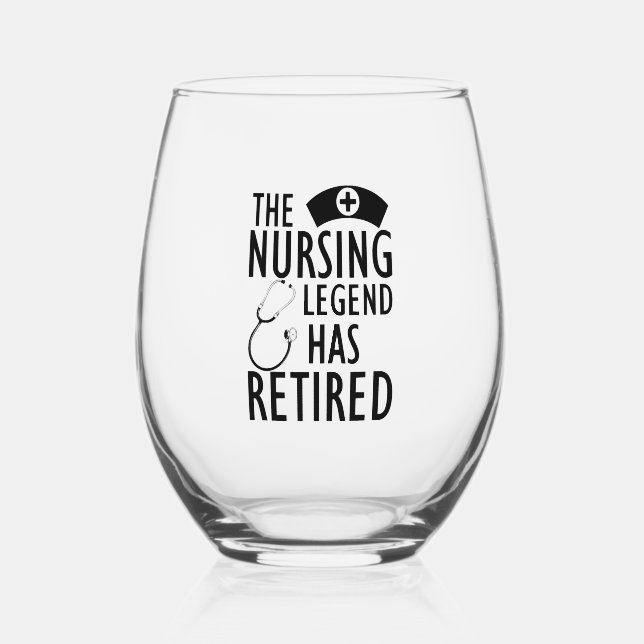 Retired Nurse - The nursing legend has retired b Stemless Wine Glass (Front)