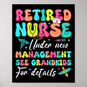 Retired Nurse Under New Management Gifts For Retir Poster