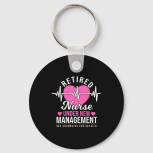 Retired Nurse Under New Management - Nursing Retir Key Ring