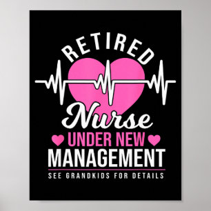 Retired Nurse Under New Management - Nursing Retir Poster