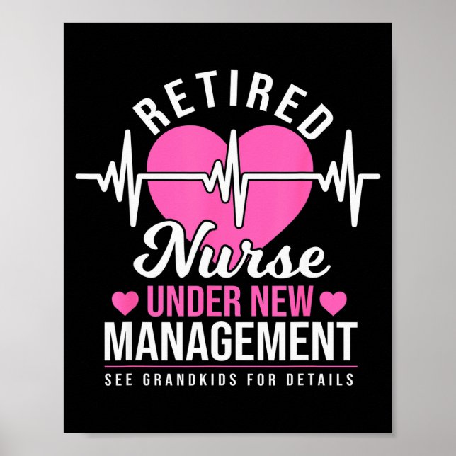 Retired Nurse Under New Management - Nursing Retir Poster (Front)