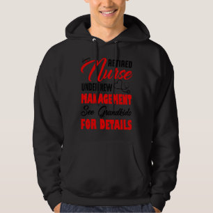 Retired Nurse Under New Management See Grandkids F Hoodie