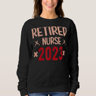 Retired Nurse Womens Nursery Nursing Retirement 20 Sweatshirt