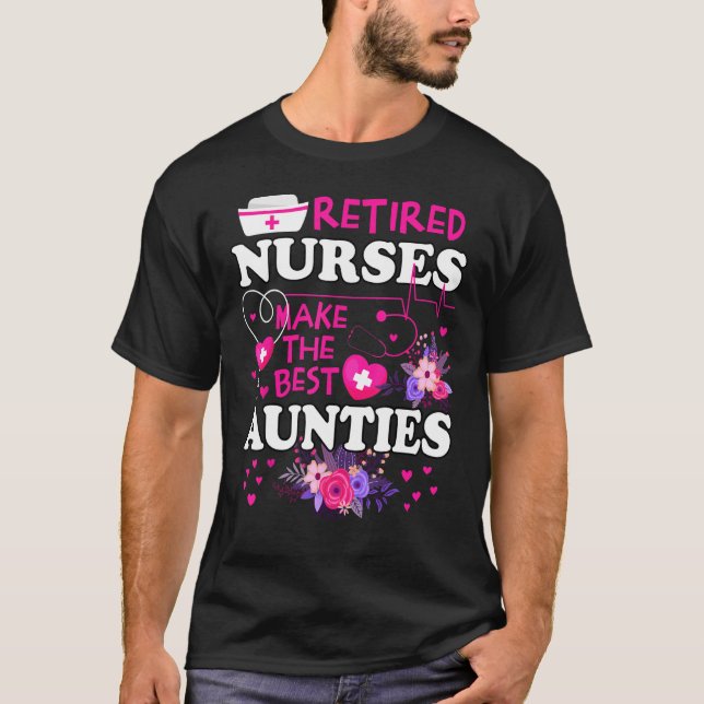 Retired Nurses Make The Best Auntie Cute Mother Gr T-Shirt (Front)