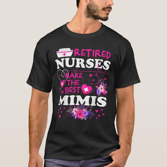 Retired Nurses Make The Best Mimi Cute Mother Gran T-Shirt (Front)