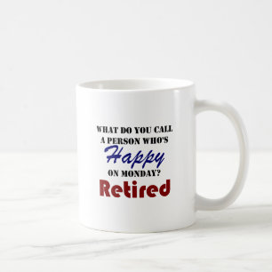 Retired On Monday Funny Retirement Retire Burn Coffee Mug