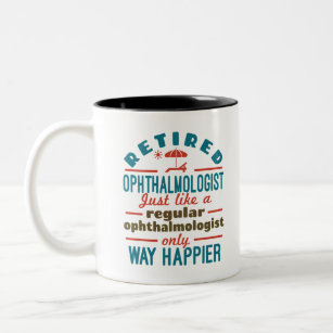 Retired Ophthalmologist Ophthalmology Retirement Two-Tone Coffee Mug