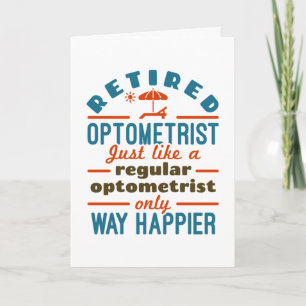 Retired Optometrist Funny Way Happier Card