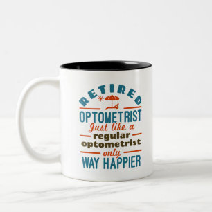 Retired Optometrist Funny Way Happier Two-Tone Coffee Mug