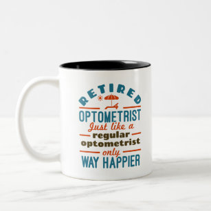 Retired Optometrist Funny Way Happier Two-Tone Coffee Mug