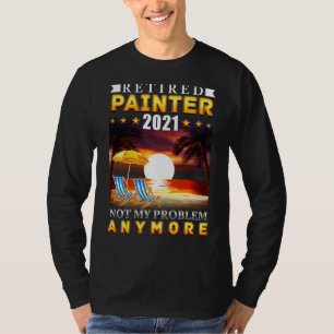 Retired Painter 2021 Funny Retirement Appreciation T-Shirt