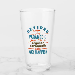 Retired Paramedic EMT Retirement Funny Happier Glass