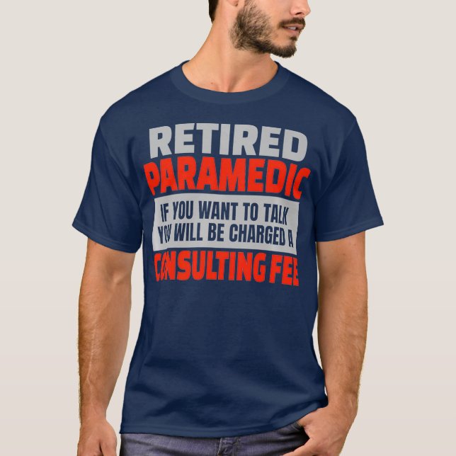 Retired Paramedic Funny Retirement Party Humour T-Shirt (Front)