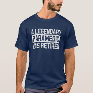 Retired Paramedic Legend T-Shirt