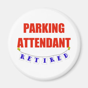 RETIRED PARKING ATTENDANT MAGNET