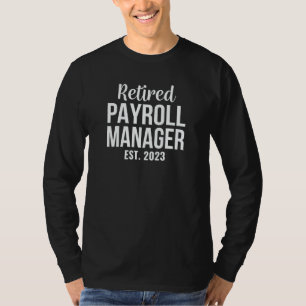 Retired Payroll Manager Retirement T-Shirt