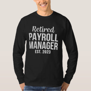 Retired Payroll Manager Retirement T-Shirt