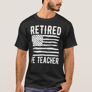 Retired PE Teacher Profession American Flag T-Shirt