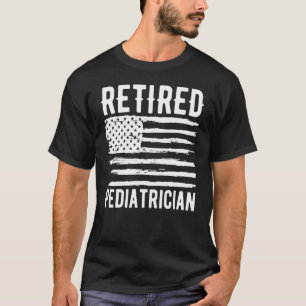 Retired Pediatrician Profession American Flag T-Shirt