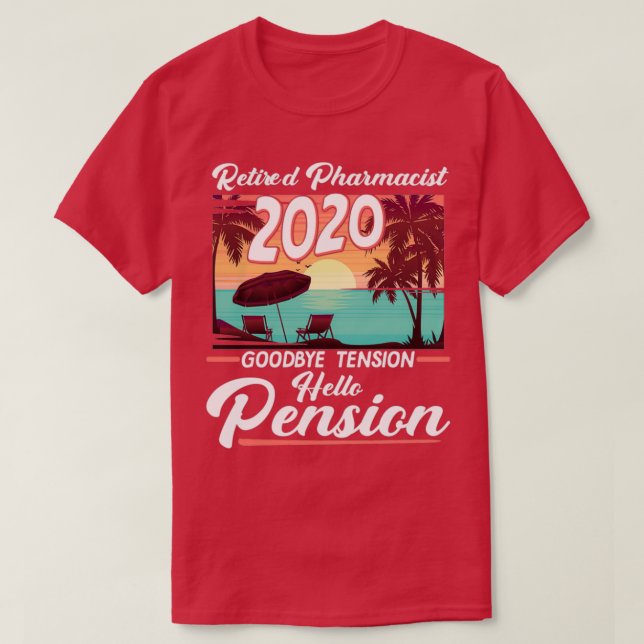 Retired Pharmacist 2020 graphic Gift Goodbye Tensi T-Shirt (Design Front)