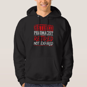 Retired Pharmacist Retired Not Expired Happy Retir Hoodie