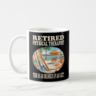 Retired Physical Therapist Relaxation Coffee Mug