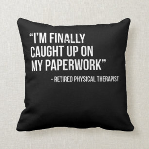 Retired Physical Therapist Sarcastic Therapist Gif Cushion