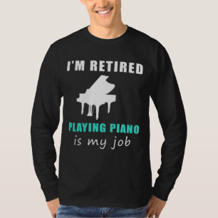 "Retired Piano Maestro: Tickling the Ivories in Re T-Shirt