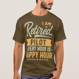 Retired Pilot Gift Ideas Pilot Retired Gifts  T-Shirt