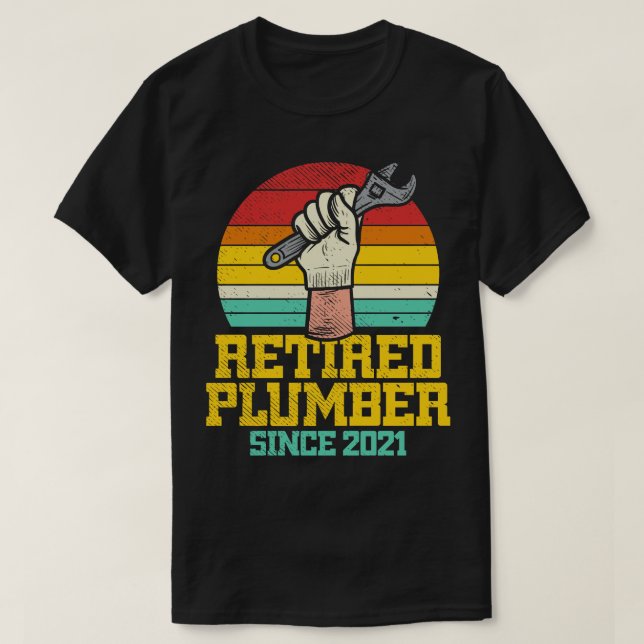 Retired Plumber 2021 T-Shirt (Design Front)
