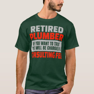 Retired Plumber Funny Retirement Party Humor T-Shirt