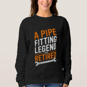 Retired Plumber Pipefitter Retired Men Funny Sarca Sweatshirt