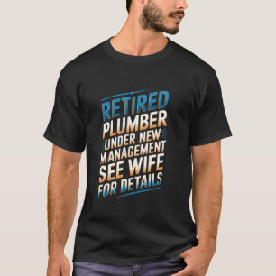 Retired Plumber Pipefitter Retired Men Funny Sarca T-Shirt