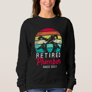 Retired Plumber Plumber Plumber Pipefitter Sweatshirt