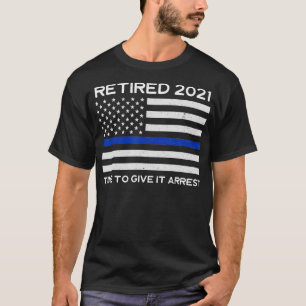 Retired Police Officer 2021 Retiring Cop Gift T-Shirt