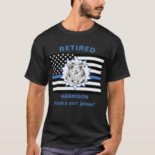 Retired Police Thin Blue Line Over And Out Funny T T-Shirt