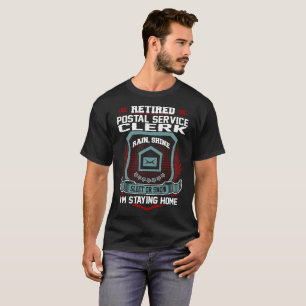 Retired Postal Service Clerk Staying Home T-Shirt
