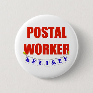 RETIRED POSTAL WORKER 6 CM ROUND BADGE