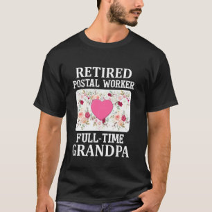 Retired Postal Worker Full Time Grandpa Funny Mail T-Shirt
