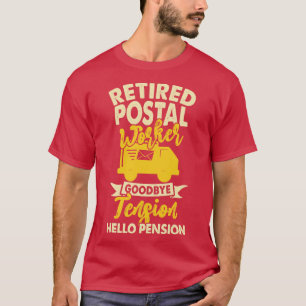 Retired Postal Worker Goodbye Tension Hello Pensio T-Shirt