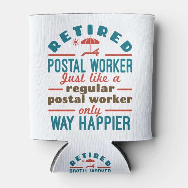 Retired Postal Worker Happy Funny Mailman Can Cooler (Front)