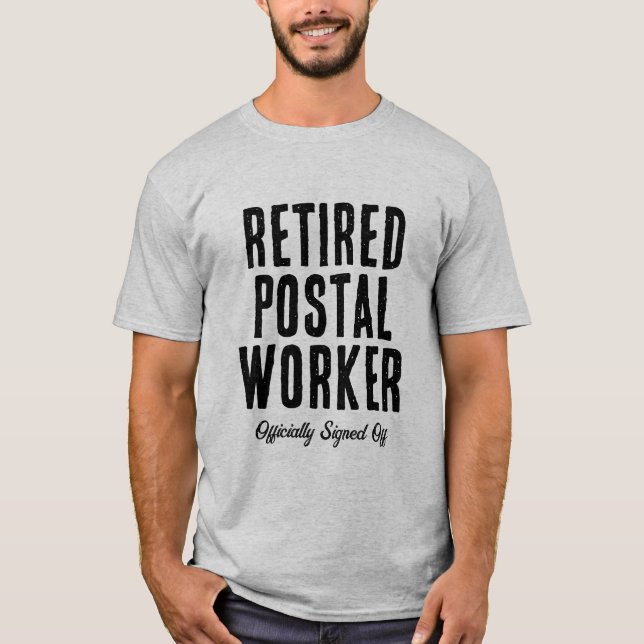 Retired postal worker Officially signed off T-Shirt (Front)