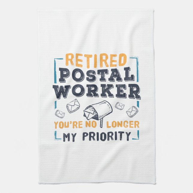  Retired Postal Worker Retirement Not My Priority Tea Towel (Vertical)