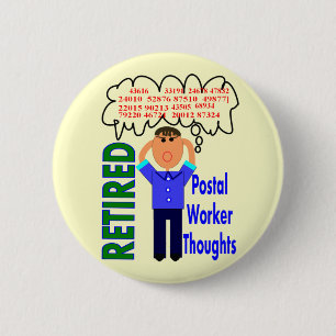 Retired Postal Worker "Thoughts" Funny Zip codes 6 Cm Round Badge