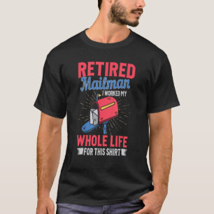 Retired Postal Worker Whole Life Mailman Retiremen T-Shirt