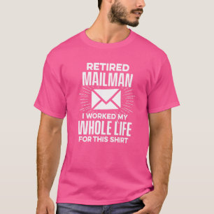Retired Postal Worker Whole Life Mailman Retiremen T-Shirt